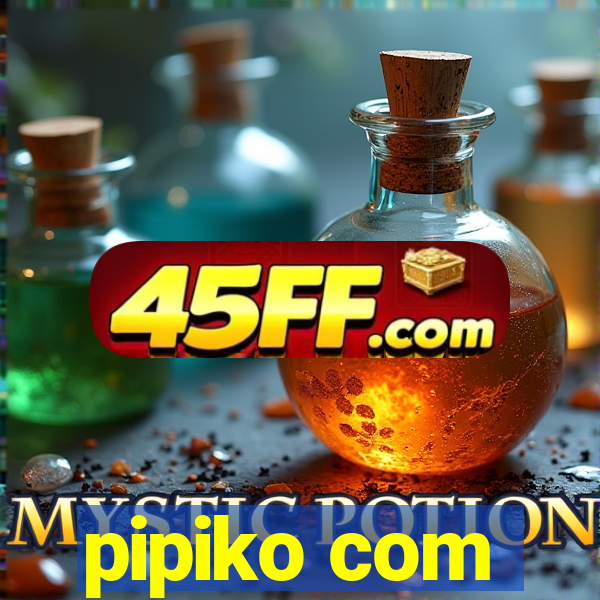 pipiko com